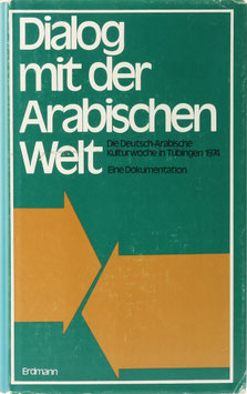 Dialog mit der Arabischen Welt - Die Deutsch-Arabische Kulturwoche in Tübingen 1974