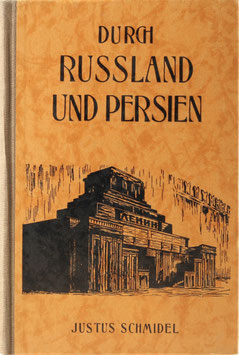 Schmidel, Justus - Durch Rußland nach Persien - Ein Tagebuch