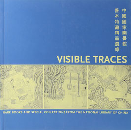 Hu, Philip K. (Hrsg.) - Visible Traces - Rare Books and Special Collections from The National Library of China