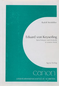 Steinhilber, Rudolf - Eduard von Keyserling - Sprachskepsis und Zeitkritik in seinem Werk