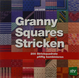 Eaton, Jan - Granny Squares Stricken - 200 Strickquadrate pfiffig kombinieren