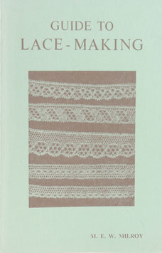 Milroy, M. E. W. - Guide to Lace-Making