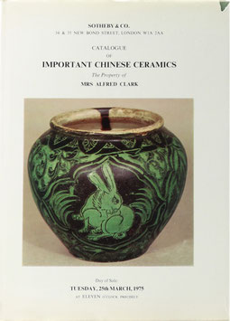Catalogue of Important Chinese Ceramics - The Property of Mrs. Clark. Sung Wares... Later Porcelain...