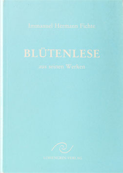 Fichte, Immanuel Hermann - Blütenlese aus seinen Werken
