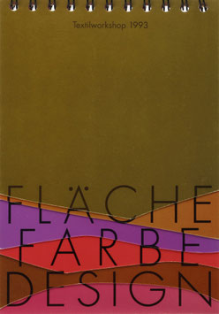 Hößelbarth, Viola (Redaktion) - Textilworkshop 1993 - Fläche, Farbe, Design
