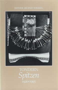 Winkel, Esther Jegind - Tondern Spitzen - Eine kurze Einführung in die Geschichte der Spitzenklöppelei in Tondern 1920-1995