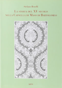 Benelli, Stefano - La stoffa del XV secolo nella capsella di Maso di Bartolomeo