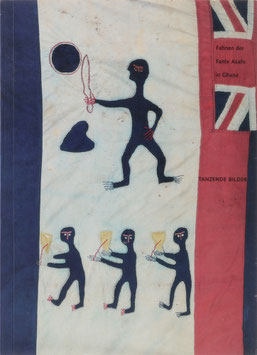 Heymer, Kay - Tanzende Bilder - Fahnen der Fante Asafo in Ghana