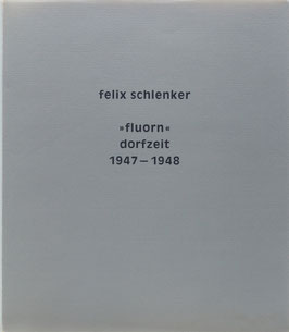 Schlenker, Felix - "fluorn" dorfzeit 1947-1948 - Bilder - Tagebücher