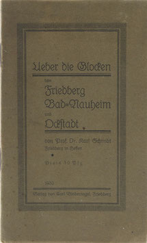 Schmidt, Karl - Ueber die Glocken von Friedberg, Bad-Nauheim und Ockstadt