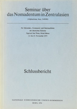 Seminar über das Nomadentum in Zentralasien (Afghanistan, Iran, UdSSR) für Sekundar-, Gymnasial- und Seminarlehrer der deutschen Schweiz