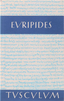 Euripides - Orestes - Iphigenie in Aulis - Die Mänaden