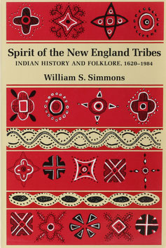 Simmons, William S. - Spirit of the New England Tribes - Indian History and Folklore, 1620-1984