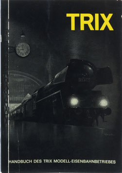 Handbuch des Trix-Eisenbahnbetriebs - Trix Express - Trix international - Minitrix electric