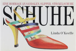 O'Keeffe, Linda - Schuhe - Eine Hommage an Sandalen, Slipper, Stöckelschuhe