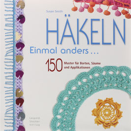 Smith, Susan - Häkeln einmal anders... - 150 Muster für Borten, Säume und Applikationen