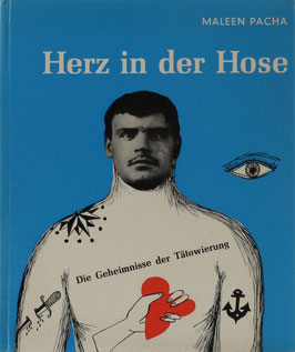 Pacha, Maleen - herz in der hose - Die Geheimnisse der Tätowierung
