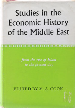 Cook, M. A. (Hrsg.) - Studies in the Economic History of the Middle East from the rise of Islam to the present day