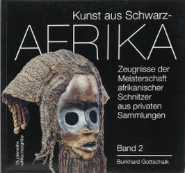Gottschalk, Burkhard - Kunst aus Schwarzafrika - Zeugnisse der Meisterschaft afrikanischer Schnitzer aus privaten Sammlungen