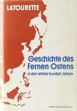 Latourette, Kenneth Scott - Geschichte des Fernen Ostens in den letzten hundert Jahren