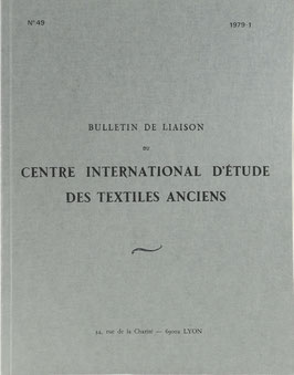 Bulletin de Liaison du Centre International d'Étude des Textiles Anciens. No 49, 1