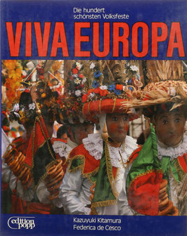 De Cesco, Federica (Text) und Kitamura, Kazuyuki (Fotos) - Viva Europa - Die hundert schönsten Volksfeste