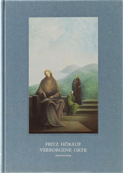 Hörauf, Fritz - Verborgene Orte - Bilder, Plastiken, Architektur 1977-1993