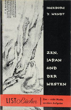 Wendt, Ingeborg Y. - Zen, Japan und der Westen