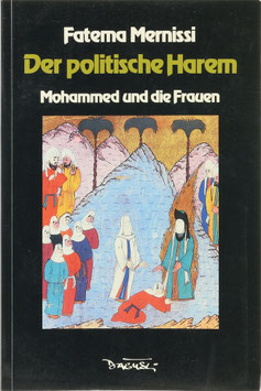 Mernissi, Fatema - Der politische Harem - Mohammed und die Frauen