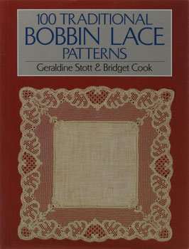Stott, Geraldine und Cook, Bridget M. - 100 Traditional Bobbin Lace Patterns