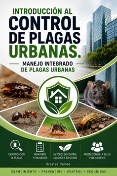 LIBRO ILUSTRADO: INTRODUCCION AL CONTROL DE PLAGAS URBANAS. MANEJO INTEGRADO DE PLAGAS URBANAS.