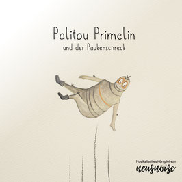 Palitou Primelin und der Paukenschreck (Hörspiel-CD inkl. 16-seitiges Booklet)