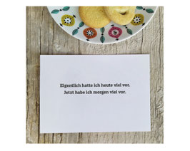 Eigentlich hatte ich heute viel vor
