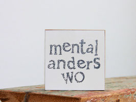 mental anders wo | Holzschild mit Text | schönes Geschenk | Deko für die Wohnung | kleines Format