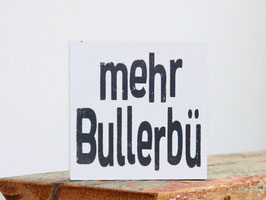 mehr Bullerbü | Holzschild mit Text | schönes Geschenk | Deko für die Wohnung |