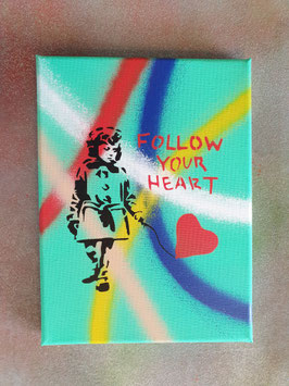 Leinwand - Banksy-Style "Follow your Heart"
