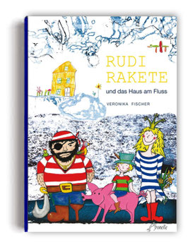 Rudi Rakete und das Haus am Fluss