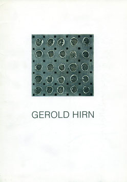 Hirn (Katalog: Gerold Hirn - Ausstellung - Gräflicher Palast Hohenems) 1992.