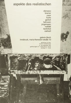 Aspekte des Realistischen (Atanasov, Bramer, Carer, Fuchs, Gerlich, Helnwein, Jürgenssen, Malfatti, Tschinkel, Zadrazil. Plakat / art Poster from 1974.