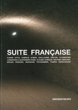 Suite Francaise / French Art (Ausstellungs-Katalog - Krinzinger Projekte) 2008.