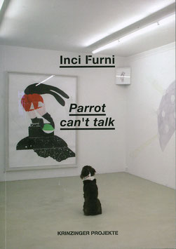 Inci Furni - Parrot can't talk (Kunst buch / art catalogue 2010).