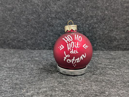 „Ho Ho – Hoit dei Fotzn“ Weihnachtskugel matt