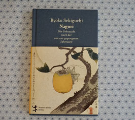 NAORI  Die Sehnsucht nach der von uns gegangenen Jahreszeit - Ryoko Sekiguchi -