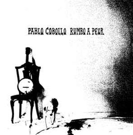 PABLO COBOLLO "Rumbo a peor" - Doble CD (Remasterización 2016)