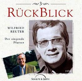 Wilfried Reuter - Rückblick (Der singende Pfarrer)