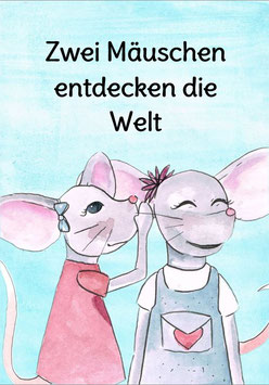 Kinderbuch: Zwei Mäuschen entdecken die Welt