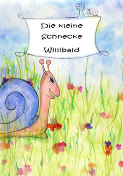 Kinderbuch: Die kleine Schnecke Willibald
