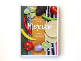 Druckversion "Mit Kohldampf durch Mexiko" Rezepte - Geschichten - Geheimtipps