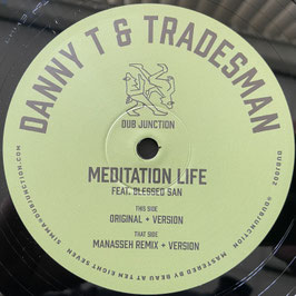 DANNY T & TRADESMAN ft Blessed San - Meditation Life (Dub Junction 12")