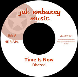 Dhazed - Time Is Now | 7" Jah Embassy